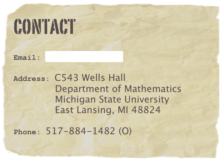 Contact
Email: jinjiayi@msu.edu
Address: C543 Wells Hall
              Department of Mathematics
              Michigan State University
              East Lansing, MI 48824

Phone: 517-884-1482 (O)
